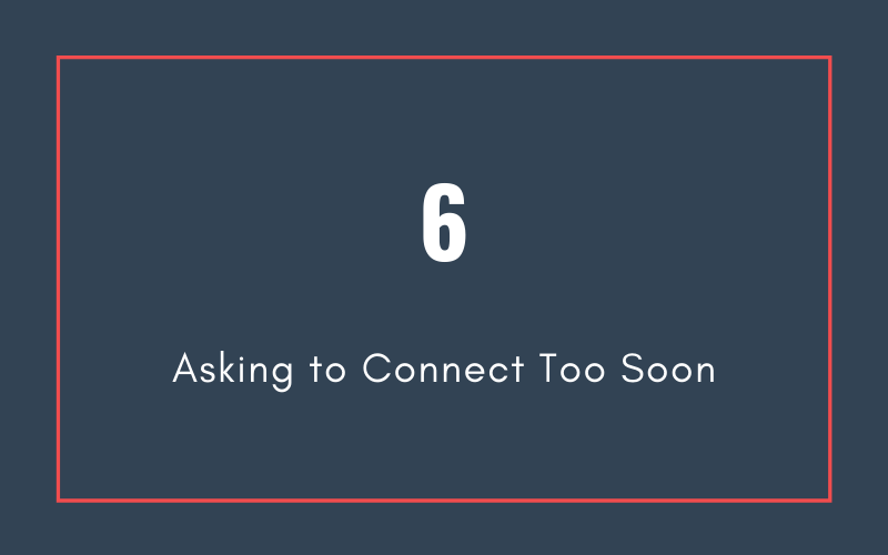 Mistake #6: Asking to Connect Too Soon | Xcellimark Blog