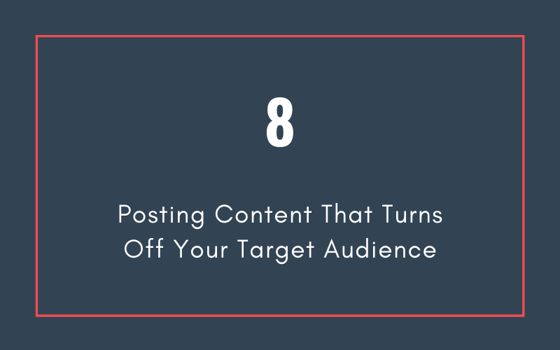 Mistake #8: Posting Content That Turns Off Your Target Audience | Xcellimark Blog